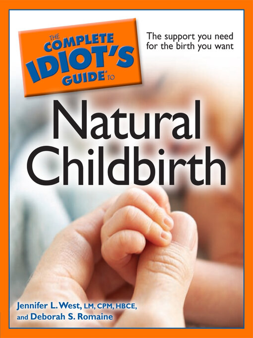 Title details for The Complete Idiot's Guide to Natural Childbirth by Deb Baker - Available